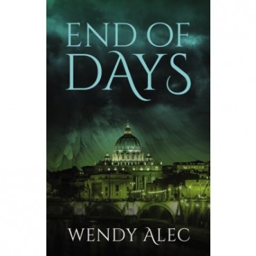 End Of Days (Chronicles Of Brothers Book Five) PB - Wendy Alec